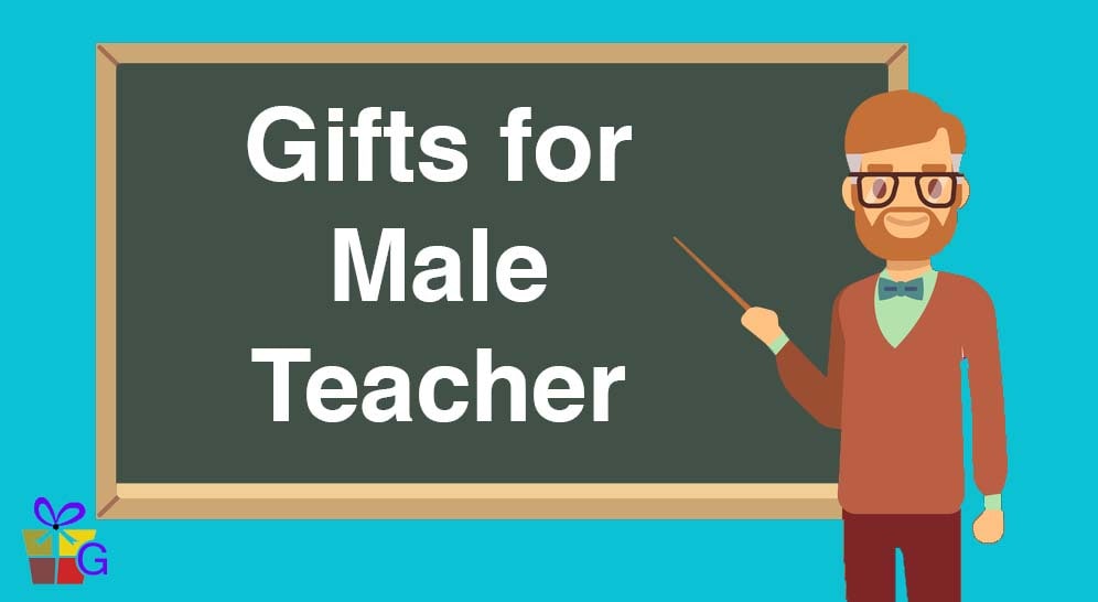 Gifts for Male Teacher - Giftideasclub.com
