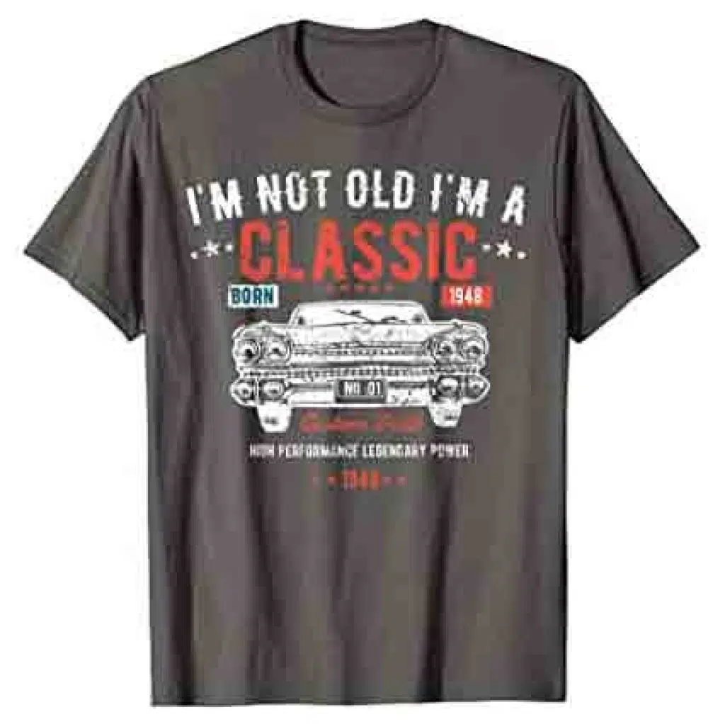 I am not old tshirt