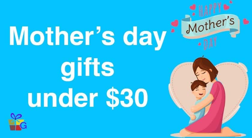 Mother's day gifts under 30