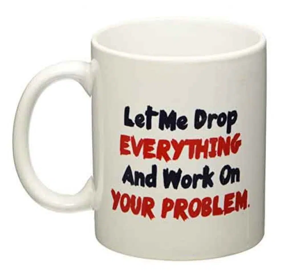 Let me drop everything Coffee Mug