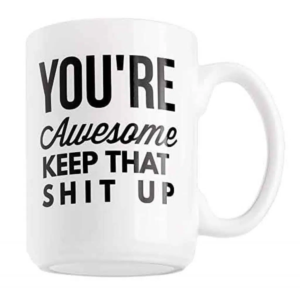 You are awesome coffee mug