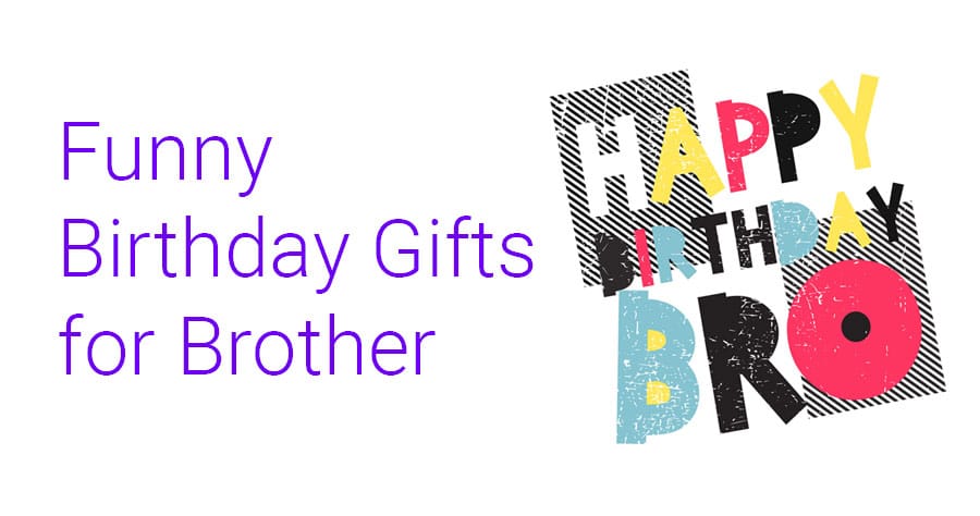 Funny Birthday Gifts for Brother