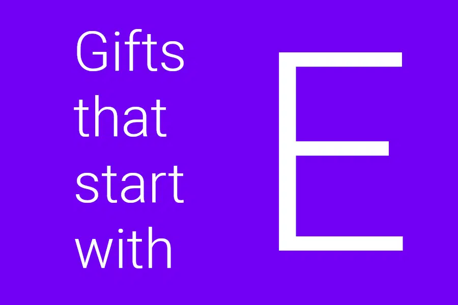 Gifts that Start with E