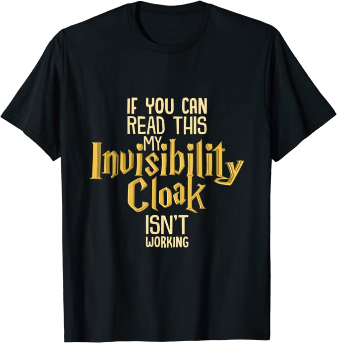 Funny Invisibilty Cloak Tee