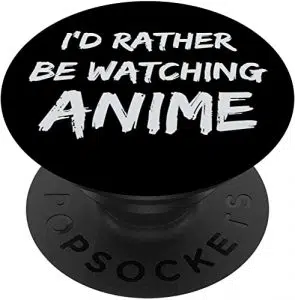I'd Rather be Watching Anime Popsocket