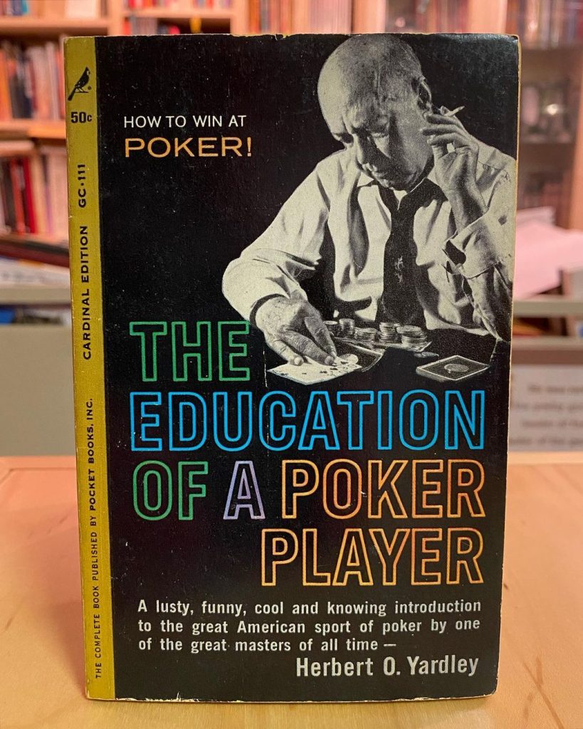 The Education of a Poker Player by Herbert O. Yardley
