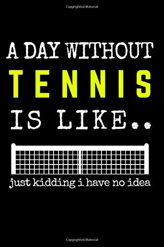 A Day Without Tennis - Notebook