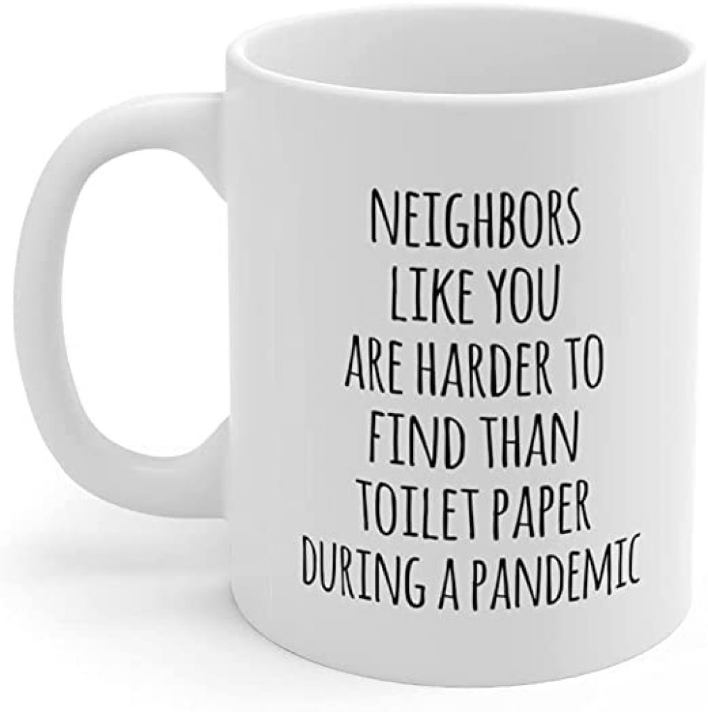 Funny Coffee Mug for Neighbors