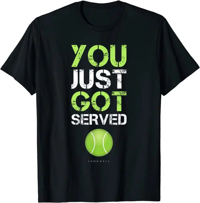 You Just Got Served t-shirt