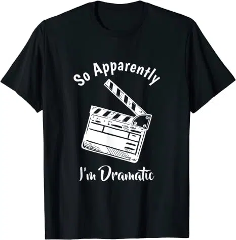 Funny Dramatic t-shirt