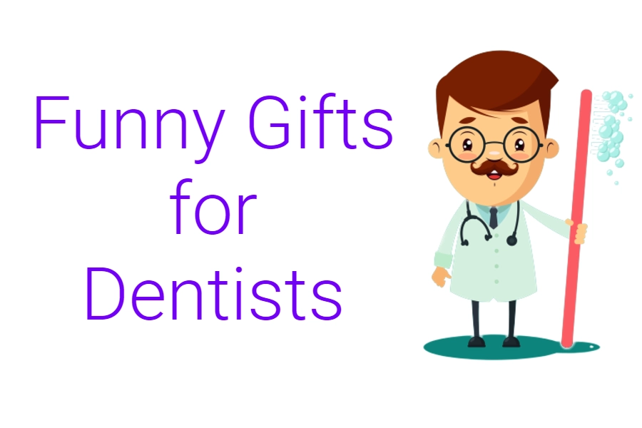 15 Funny Gifts For Dentists To See Their Beautiful Smile