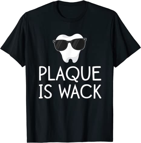 Plaque is Whack t-shirt