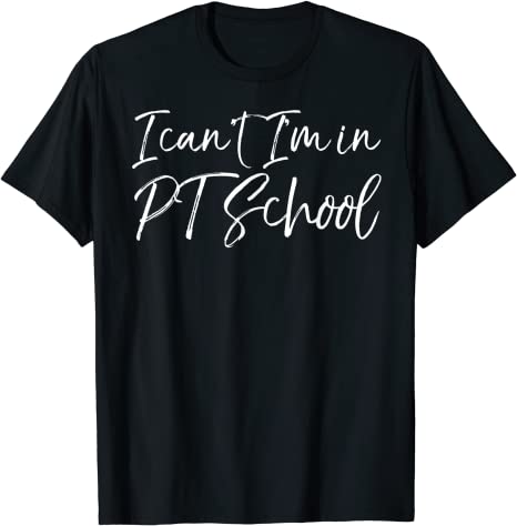 Sarcastic PT Student's t-shirt