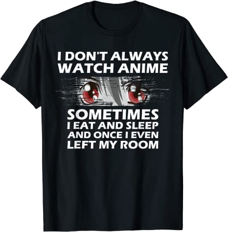 Funny t-shirt for anime lovers