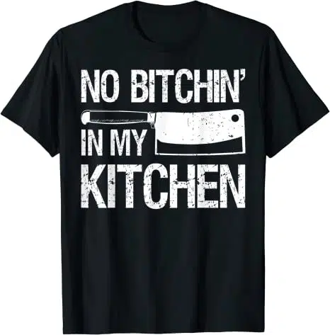 No Bitchin t-shirt