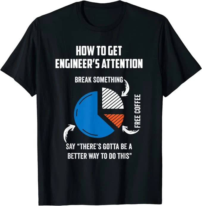 How to get attention t-shirt