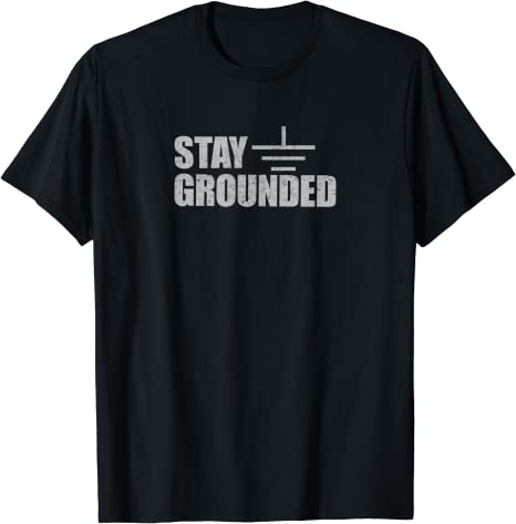 Stay Grounded t-shirt
